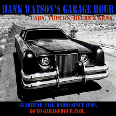 Hank Watsons Garage Hour Podcast
