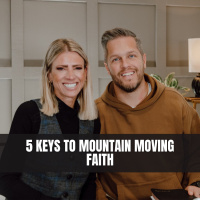 5 Keys To Mountain Moving Faith