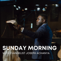 Sunday Morning With Evangelist Joseph Achanya