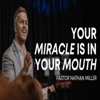 Your Miracle Is In Your Mouth