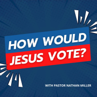 How Would Jesus Vote? Pt. 3