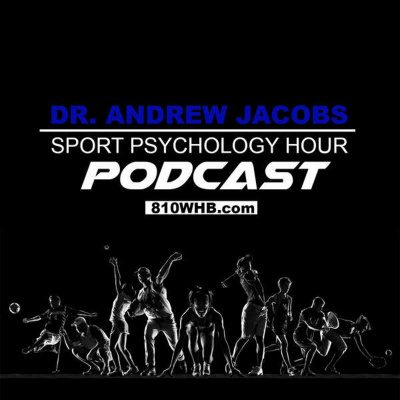 Sport Psychology Today With Dr. Andrew Jacobs
