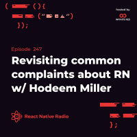 RNR 247 - Revisiting common complaints about React Native 5 years later - Interview with Hodeem