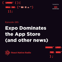 RNR 285 - Expo Dominates the App Store (and other news)
