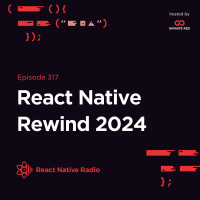 RNR 317 - React Native Rewind 2024