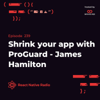RNR 239 - Shrink your app with ProGuard - James Hamilton