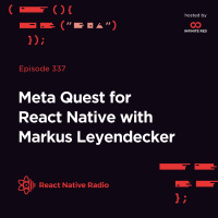 RNR 337 - Meta Quest for React Native w/ Markus Leyendecker