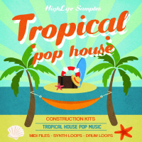 HighLife Samples Tropical Pop House[Sample Pack-Construction Kits and Midis]