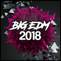 Big Sounds Big EDM 2018