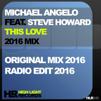Michael Angelo Feat.Steve Howard - This Love(2016 Mix)HighLight Records[FREE DOWNLOAD]