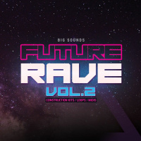 Big Sounds Future Rave Vol.2 Sample Pack