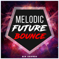 Big Sounds Melodic Future Bounce