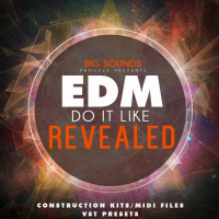 Big Sounds EDM Do It Like Revealed[Sample Pack-Construction Kits-Midis-Synth Presets]