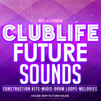 Big Sounds ClubLife Future Sounds[Sample Pack-Construction Kits-Midi Files]