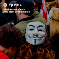 Olhares #014 Movimentos sociais para além do feminismo