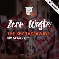 ZERO WASTE: Key Takeaways with Lauren Singer
