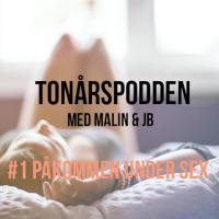 #1 Påkommen under sex – Tonårspodden med Malin  JB 
