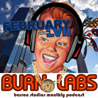BURN LABS PODCAST - FEBRUARY 2018 - LVII