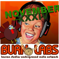B.U.R.N. Labs Podcast NOVEMBER 2015 -Episode XXXIV