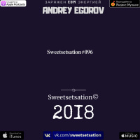 Andrey Egorov @ Sweetsetsation Выпуск #096 (14.09.2018)