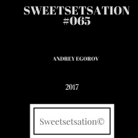 Andrey Egorov @ Sweetsetsation mix Выпуск #065(01.05.2017) (promodj.com)