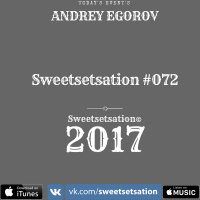 Andrey Egorov @ Sweetsetsation mix Выпуск #072(30.10.2017)Happy Birthday I am 24 years old (promodj.com)
