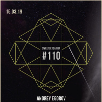 Andrey Egorov @ Sweetsetsation Club Episode #110 (15-03-2019) #110