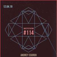 Andrey Egorov @ Sweetsetsation Club Episode#114 (12-04-2019) #114