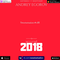 Andrey Egorov @ Sweetsetsation Выпуск #088 (01.06.2018)