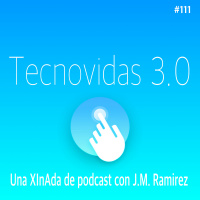 Cap 111 Una XInAda de podcast con @jmramirez