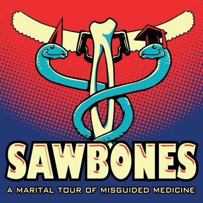 Sawbones: A Marital Tour Of Misguided Medicine