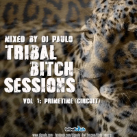 DJ PAULO-TRIBAL BITCH SESSIONS -VOL 1 Primetime (Circuit)