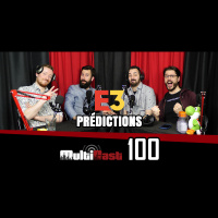 Multicast #100 : Spécial pré E3-2019!