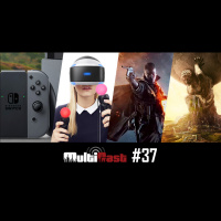 Multicast #37 : Switch, PSVR, Battlefield 1 et Civilization VI