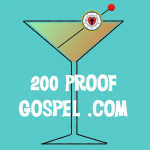 200 Proof Gospel - Lutherans Run Amok