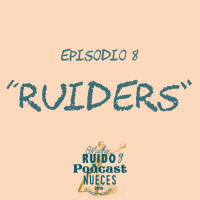 Episodio 8: Ruiders
