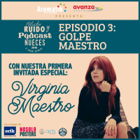 · EPISODIO III: GOLPE MAESTRO · Artista invitada: VIRGINIA MAESTRO