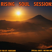 #41 - Rising Soul Sessions with Marciano - Special guest: Metodi Hristov (BGR)