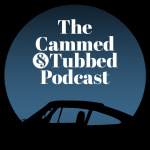The Cammed And Tubbed Podcast