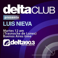 Luis Nieva - Delta FM 90.3 mhz Radio Show 142 (Parte 1)