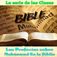 Clase 45, Las Profecias sobre Muhammad en Isaias, Muhammad en la Biblia por Dr. Sheij Qomi, 171203
