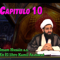 Capitulo 10, Imam Husain a.s en El libro Kamil Az.ziarat, Sheij Qomi, 171009