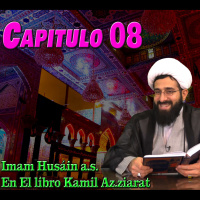 Capitulo 08, Imam Husain a.s en El libro Kamil Az.ziarat 171007