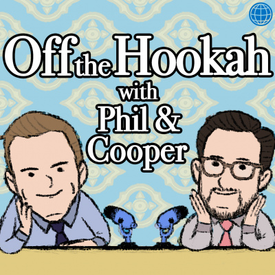 Off The Hookah With Phil And Cooper