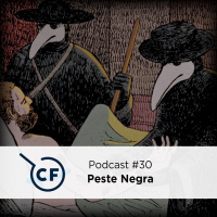 Podcast 30 – A Peste Negra (Versão Universitária)