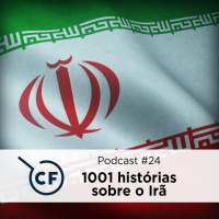Episódio 24 – 1001 e Uma História Sobre o Irã