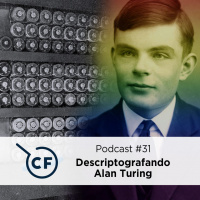 Podcast 31 – Descriptografando Alan Turing