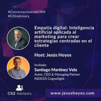Empatía Digital con Inteligencia Articial #conversacionesdecrm