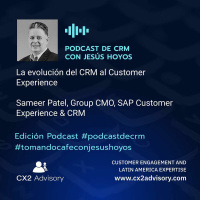 Edición Podcast - Tomando Café Con Jesus Hoyos - La Evolución Del CRM Al Customer Experience