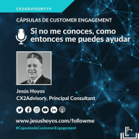 Podcast - Cápsulas de Customer Engagement: Si no me conoces, como entonces me puedes ayudar